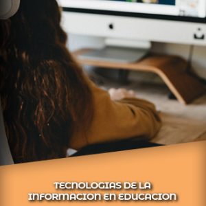 TECNOLOGÍAS DE LA INFORMACIÓN EN EDUCACIÓN